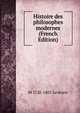 Histoire des philosophes modernes (French Edition), M 1720-1805 Saverien 