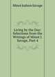 Living by the Day: Selections from the Writings of Minot J. Savage, Part 4, Minot J. Savage 