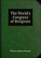 The World's Congress of Religions, Minot J. Savage 