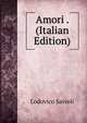 Amori . (Italian Edition), Lodovico Savioli 