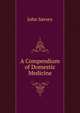 A Compendium of Domestic Medicine, John Savory 
