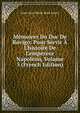 M?moires Du Duc De Rovigo: Pour Servir ? L'histoire De L'empereur Napol?on, Volume 5 (French Edition), Anne-Jean-Marie-Rene Savary 