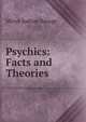Psychics: Facts and Theories, Minot J. Savage 