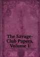 The Savage-Club Papers, Volume 1, 