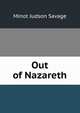 Out of Nazareth, Minot J. Savage 
