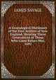 A Genealogical Dictionary of the First Settlers of New England, Showing Three Generations of Those Who Came Before May, 1692, James Savage 