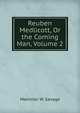 Reuben Medlicott, Or the Coming Man, Volume 2, Marmion W. Savage 