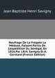 Naufrage De La Fr?gate La M?duse, Faisant Partie De L'exp?dition Du S?n?gal, En 1816.Par J.B.H. Savigny Et A. Corr?ard (French Edition), Jean Baptiste Henri Savigny 