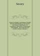 Letters On Egypt: Containing a Parallel Between the Manners of Its Ancient and Modern Inhabitants, Its Commerce, Agriculture, Government and Religion, . from Joinville and Arabian Authors, Volume 2, Savary 