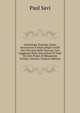 Ornitologia Toscana; Ossia, Descrizione E Storia Degli Uccelli Che Trovansi Nella Toscana: Con L'aggiunta Della Descrizioni Di Tutti Gli Altri Proprj Al Rimanente D'italia, Volume 2 (Italian Edition), Paul Savi 