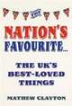 The Nation's Favourite: A Book of the UK's Best-loved Things, Clayton, Mathew 