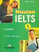Mission IELTS 1. Academic Student's Book. Учебник для подготовки к академическому модулю, Bob Obee, Mary Spratt 