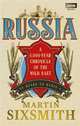 Russia: A 1,000-Year Chronicle of the Wild East, Sixsmith, Martin 
