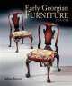 Early Georgian Furniture 1715-1740, Adam Bowett 