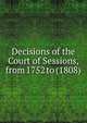 Decisions of the Court of Sessions, from 1752 to (1808), 