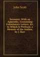 Sermons: With an Appendix, Containing Consolatory Letters, &c. to Which Is Prefixed, a Memoir of the Author, by J. Barr, Scott, John 