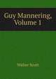 Guy Mannering, Volume 1, Scott Walter 