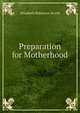 Preparation for Motherhood, Elisabeth Robinson Scovil 