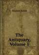 The Antiquary, Volume 1, Scott Walter 