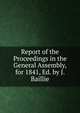 Report of the Proceedings in the General Assembly, for 1841, Ed. by J. Baillie, 