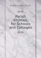 Parish Rhymes, for Schools and Cottages, Robert Allan Scott 