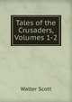 Tales of the Crusaders, Volumes 1-2, Scott Walter 