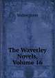 The Waverley Novels, Volume 16, Scott Walter 