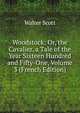 Woodstock: Or, the Cavalier. a Tale of the Year Sixteen Hundred and Fifty-One, Volume 3 (French Edition), Scott Walter 
