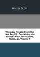 Waverley Novels: From the Last Rev. Ed., Containing the Author's Final Corrections, Notes, &c, Volume 9, Scott Walter 