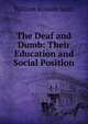 The Deaf and Dumb: Their Education and Social Position, William Robson Scott 