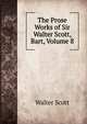 The Prose Works of Sir Walter Scott, Bart, Volume 8, Scott Walter 