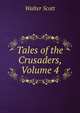 Tales of the Crusaders, Volume 4, Scott Walter 