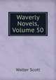 Waverly Novels, Volume 50, Scott Walter 