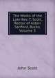 The Works of the Late Rev. T. Scott, Rector of Aston Sanford, Bucks, Volume 3, Scott, John 