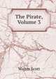 The Pirate, Volume 3, Scott Walter 