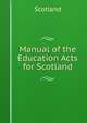 Manual of the Education Acts for Scotland, Scotland 