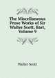 The Miscellaneous Prose Works of Sir Walter Scott, Bart, Volume 9, Scott Walter 