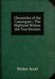 Chronicles of the Canongate;: The Highland Widow. the Two Drovers, Scott Walter 
