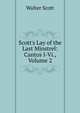 Scott's Lay of the Last Minstrel: Cantos I-Vi., Volume 2, Scott Walter 