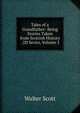 Tales of a Grandfather: Being Stories Taken from Scottish History . 2D Series, Volume 2, Scott Walter 