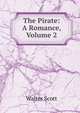 The Pirate: A Romance, Volume 2, Scott Walter 