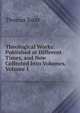 Theological Works: Published at Different Times, and Now Collected Into Volumes, Volume 1, Thomas Scott 