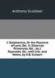 I. Daiphantus, Or the Passions of Love, Etc. Ii. Dolarnys Primerose, Etc., by J. Raynolds. Ed., with Intr. and Notes, by A.B. Grosart, Anthony Scoloker 
