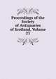 Proceedings of the Society of Antiquaries of Scotland, Volume 23, 