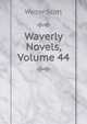 Waverly Novels, Volume 44, Scott Walter 