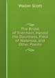 The Bridal of Triermain, Harold the Dauntless, Field of Waterloo, and Other Poems, Scott Walter 
