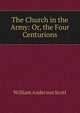 The Church in the Army: Or, the Four Centurions, William Anderson Scott 