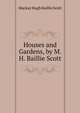 Houses and Gardens, by M. H. Baillie Scott, Mackay Hugh Baillie Scott 