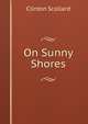 On Sunny Shores, Clinton Scollard 