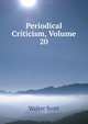 Periodical Criticism, Volume 20, Scott Walter 